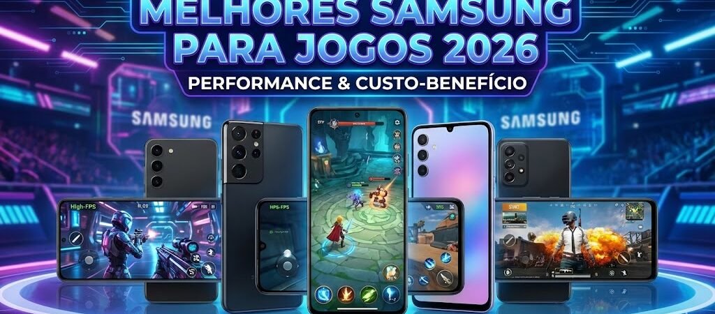 Top 5 Celulares da Samsung para Jogos em 2026 🔥